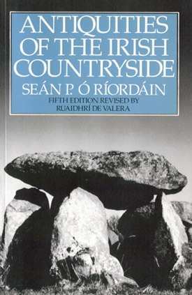 Antiquities of the Irish Countryside by Seán P. Ó Ríordáin.