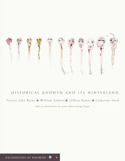 Book cover: Historical Knowth and its Hinterland by Byrne, Jenkins, Kenny and Swift. Excavations at Knowth, Volume 4.